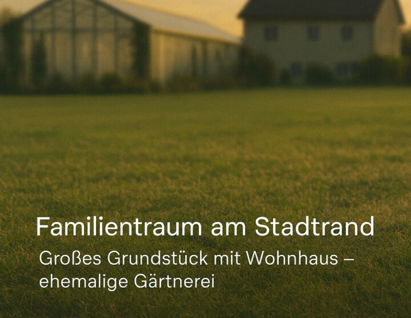 Familientraum am Stadtrand: Großes Grundstück mit Wohnhaus (Teilsaniert)