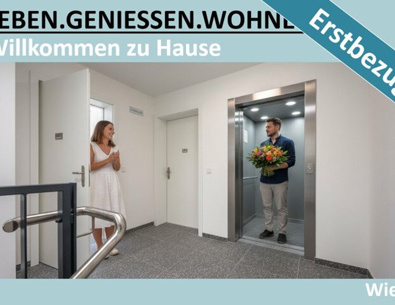 ERSTBEZUG. WILLKOMMEN ZU HAUSE.