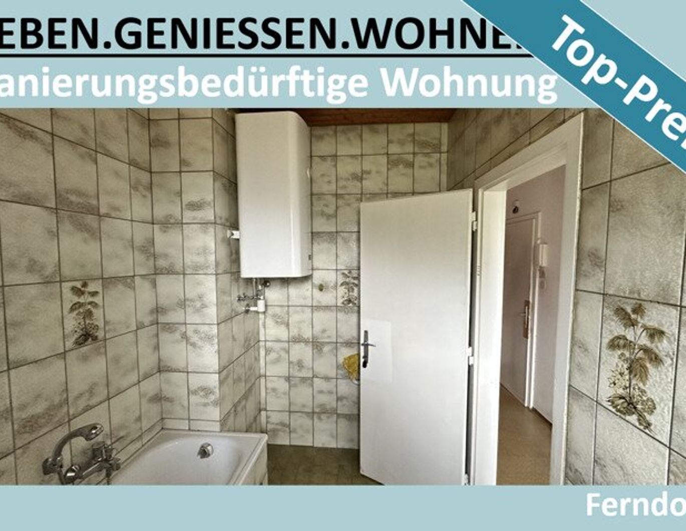 SANIERUNGSBEDÜRFTIGE WOHNUNG ZUM TOPPREIS